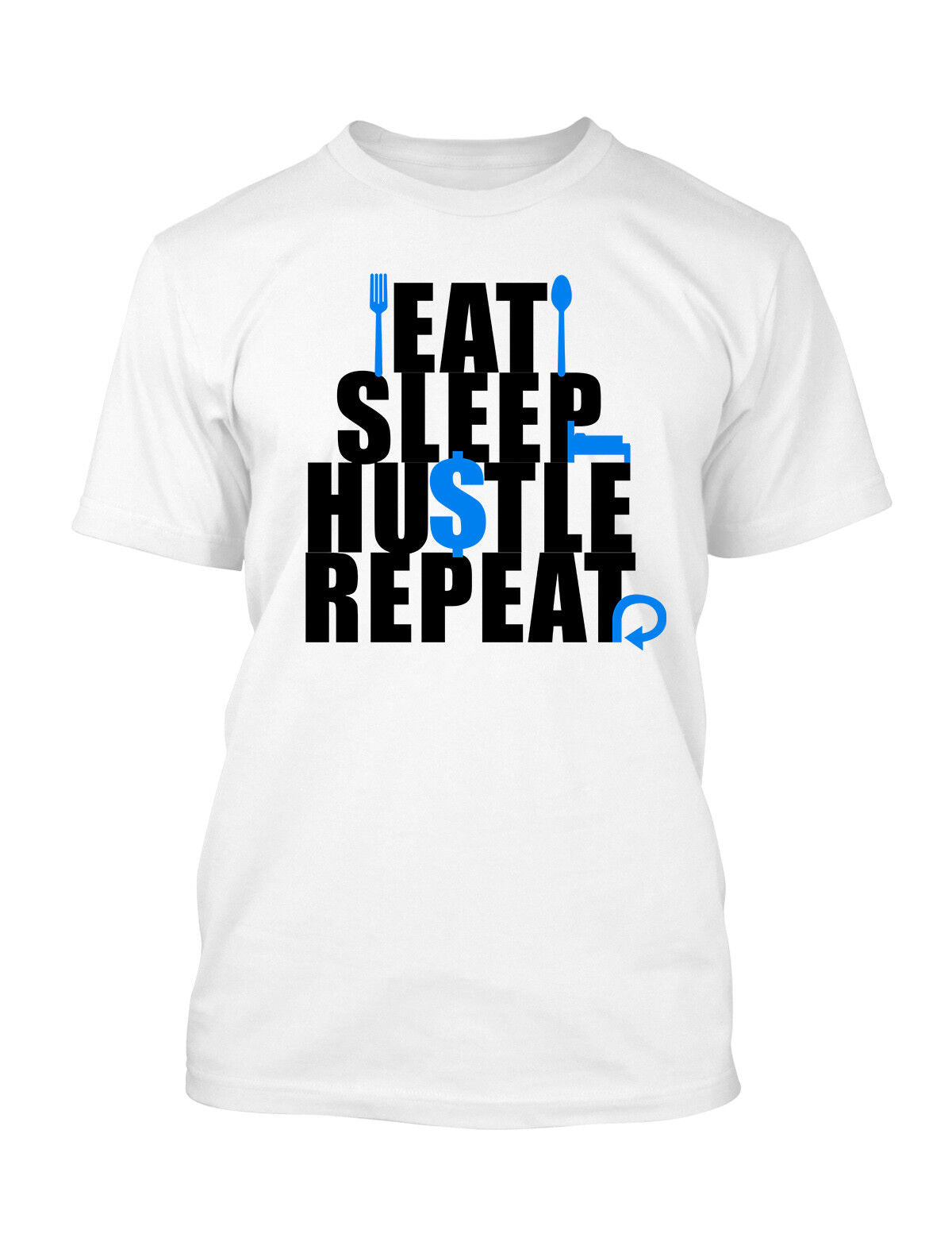 Eat Sleep Hustle Repeat Street Wear Tee Shirt Graphic Big and Tall Tee