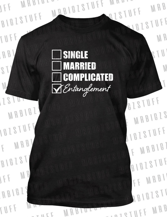 Funny Tee Shirt Single Married Complicated Entanglement Tshirt Big & Tall Small