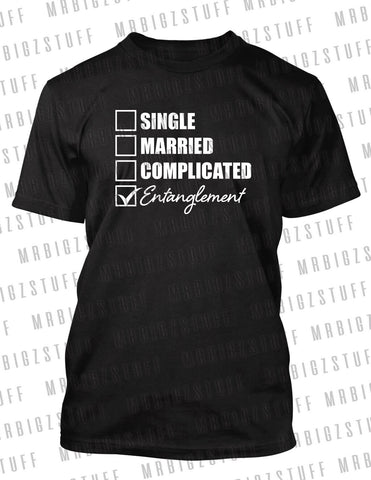 Funny Tee Shirt Single Married Complicated Entanglement Tshirt Big & Tall Small