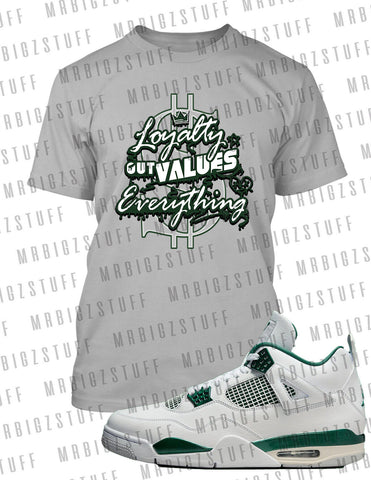 Loyalty Out Value's Everything Tee Shirt To Match J4 Oxidized Green Sneaker T