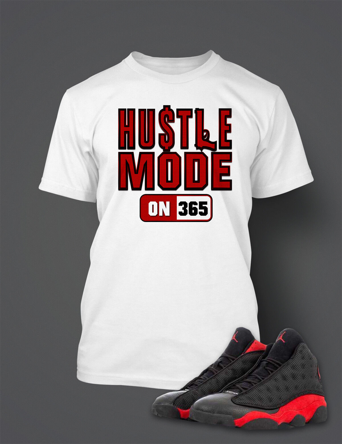 Hustle Mode Graphic Sneaker Tee Shirt to Match Retro Air J13 Bred Big Tall Small