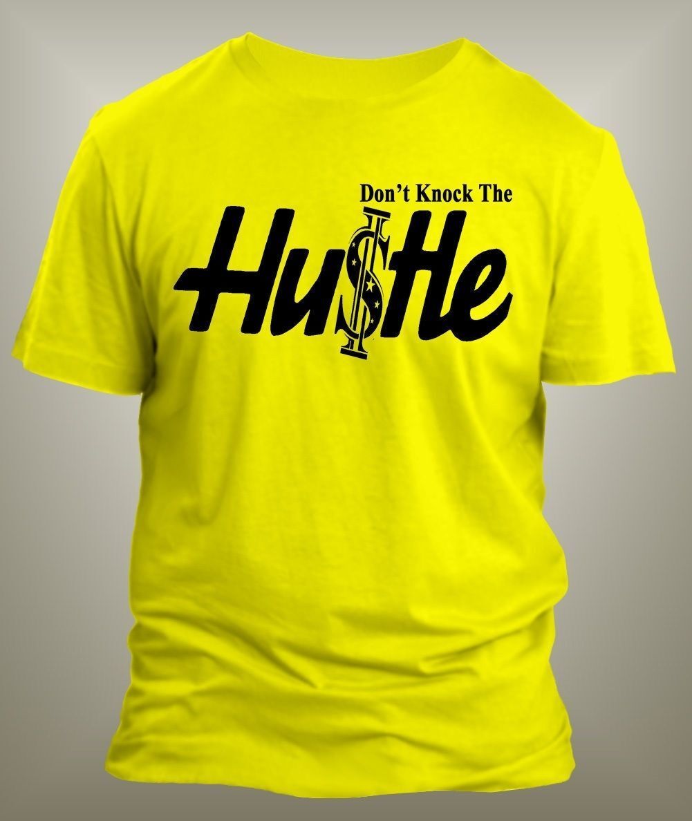 Don't Knock the Hustle Graphic T Shirt Classic Mens Tee  Big and Tall or Small