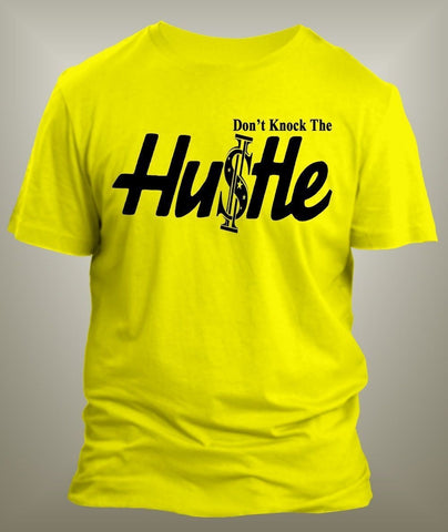 Don't Knock the Hustle Graphic T Shirt Classic Mens Tee  Big and Tall or Small