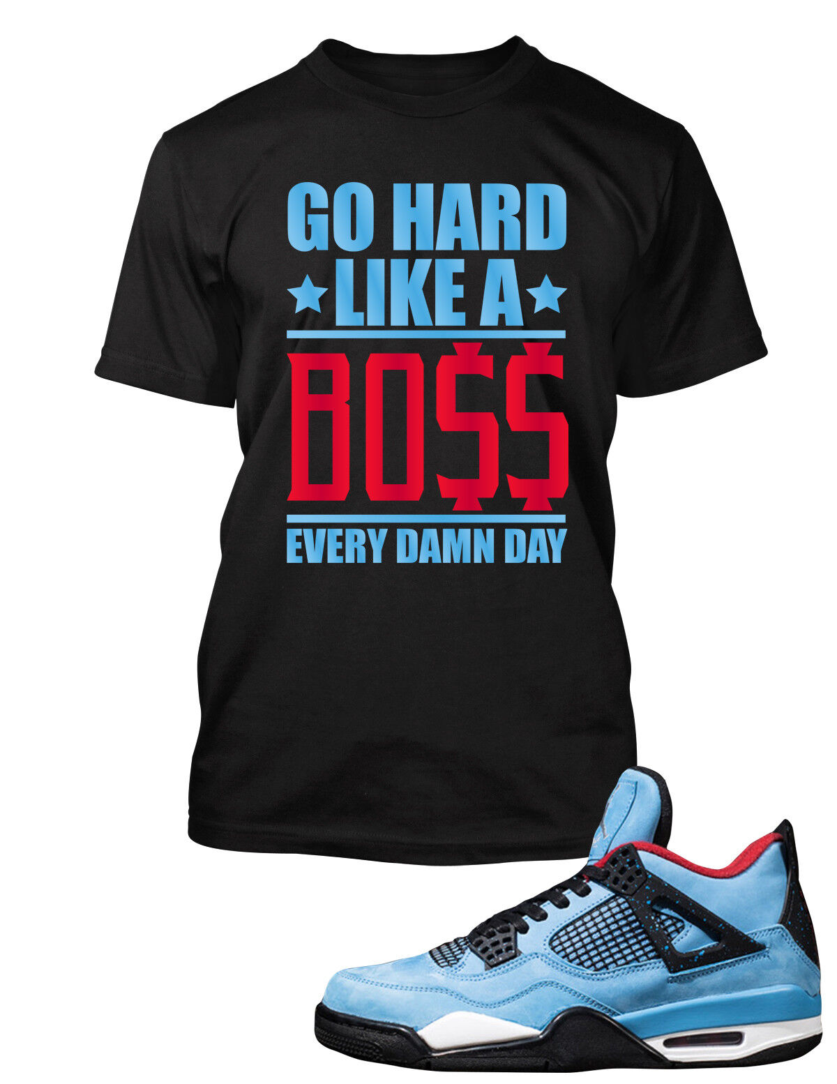 Go Hard Like a Boss Graphic Tee Shirt Travis Scott J4 Cactus Jack Big Tall Small