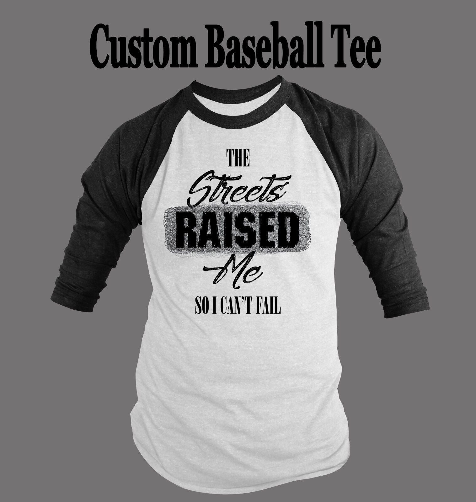 The Streets Raised Me Men Graphic Baseball Tee Shirt Big and Tall Small T Shirt