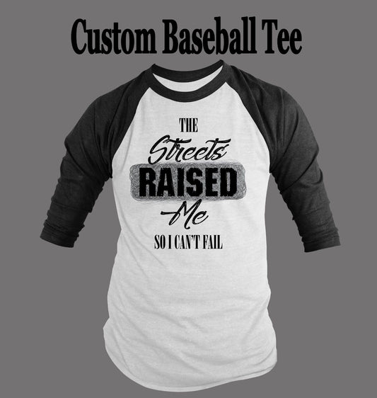 The Streets Raised Me Men Graphic Baseball Tee Shirt Big and Tall Small T Shirt