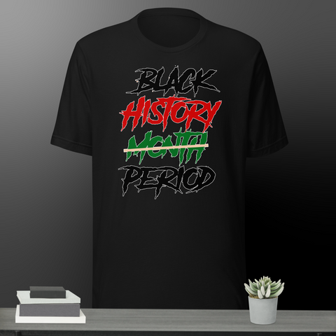 Black History Period in Red Black & Green Tee Shirt Street Wear Sneaker Hip Hop
