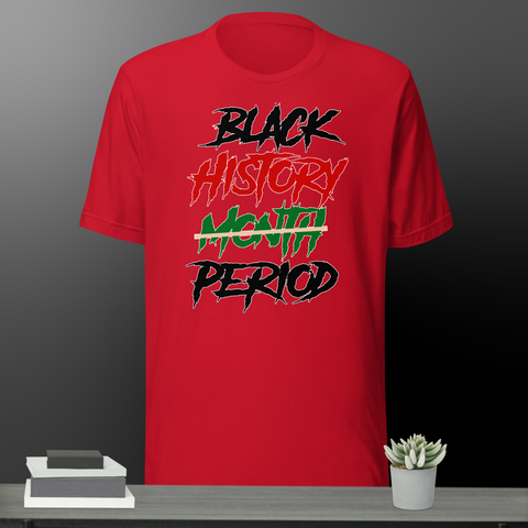 Black History Period in Red Black & Green Tee Shirt Street Wear Sneaker Hip Hop