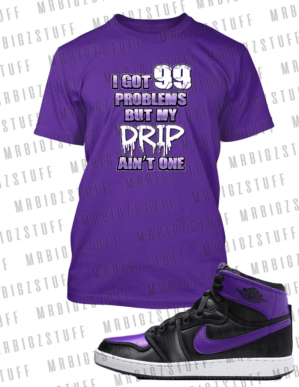99 Problems My Drip Ain't One Graphic Tee Shirt To Match J1 KO Purple Shoe Tee