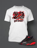 Got Bred T Shirt to Match Retro Air Jordan 13 Bred Shoe