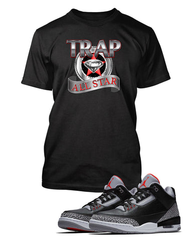 Trap All Star Graphic T Shirt to Match Retro Air Jordan 3 Black Cement Shoe