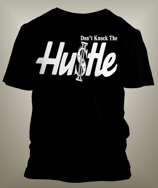 Don't Knock The Hustle Graphic T Shirt - Just Sneaker Tees - 1