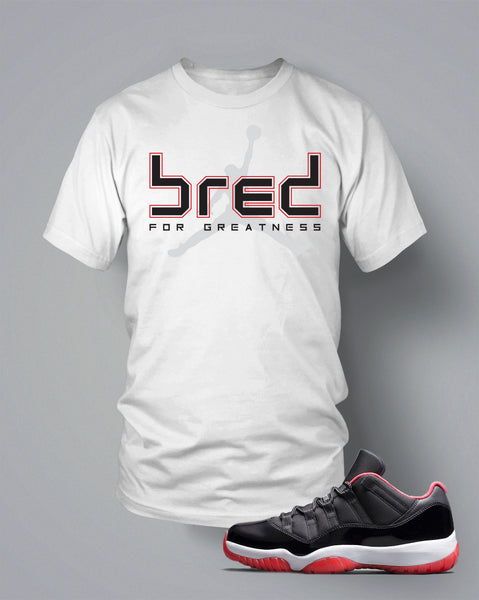 T Shirt To Match Retro Air Jordan 11 Low Top Shoe Bred For Greatness - Just Sneaker Tees