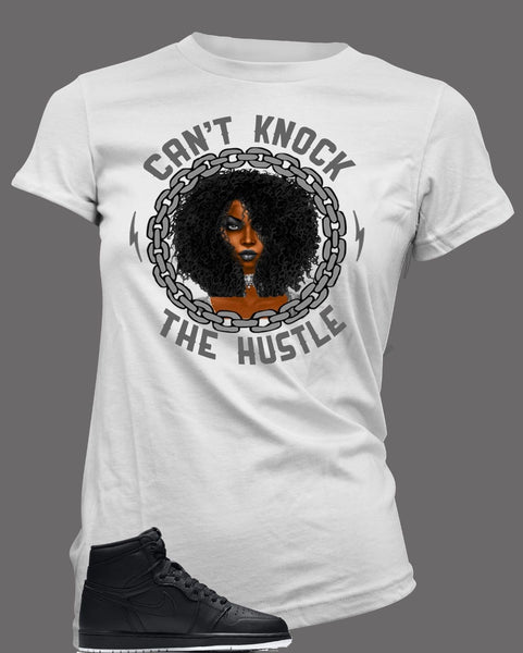 Ladies Graphic Can't Knock the Hustle T Shirt To Match OG Retro Air Jordan 1 Shoe