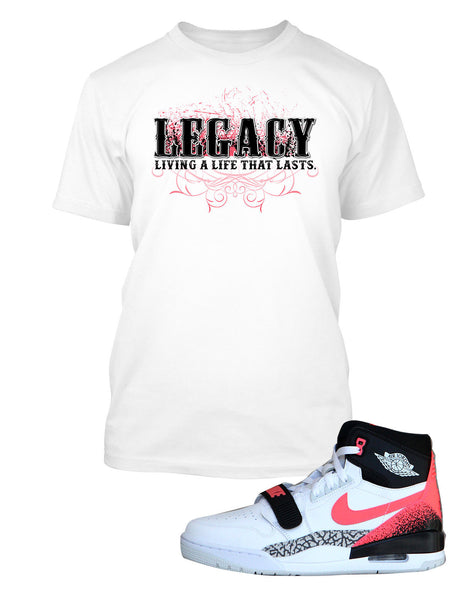 Living a Life That Last Graphic T Shirt to Match Air Jordan Legacy 312 Shoe