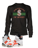 For The Love of Money Graphic T Shirt to Match Retro Air Jordan 6 Gatorade Shoe