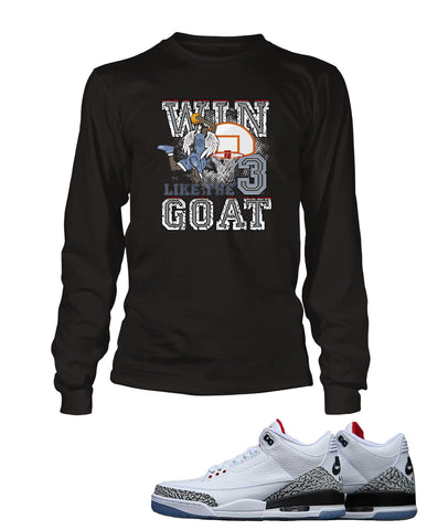 New Win Like the Goat Graphic T Shirt to Match Retro Air Jordan 3 Black Cement Shoe