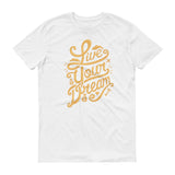 Live Your Dream Graphic Graffiti Short Sleeve T-Shirt